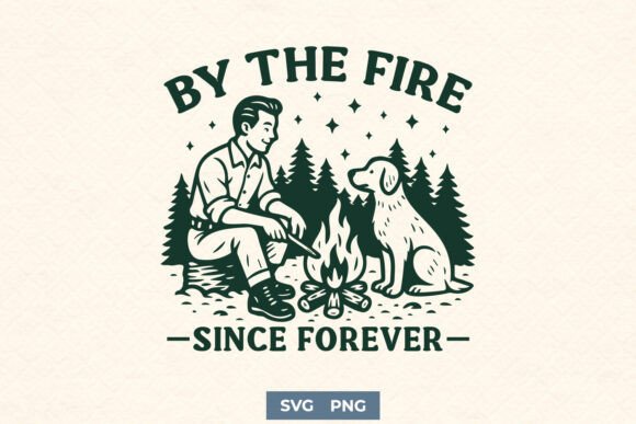 By the Fire Since Forever SVG PNG Design